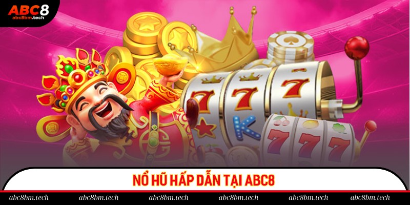Tham gia nổ hũ là cơ hội trúng thưởng lớn tại nhà cái