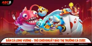bắn cá Long Vương