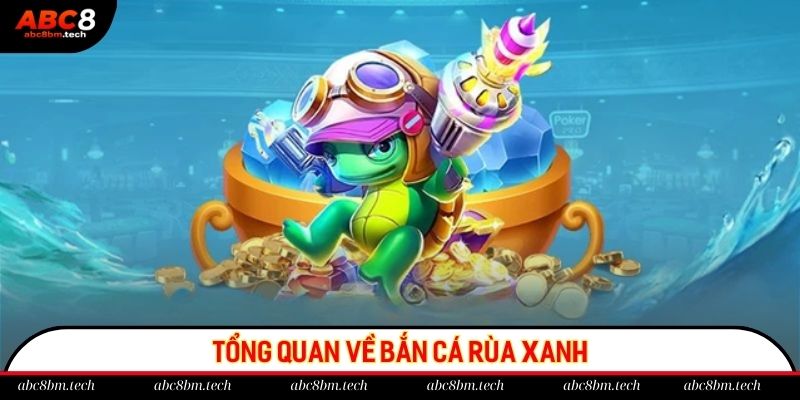 Bắn cá rùa xanh là tựa game được ưa chuộng tại ABC8
