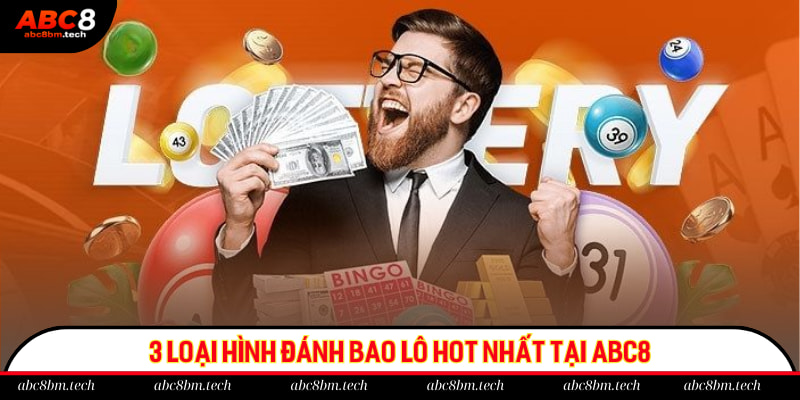 3 loại hình đánh bao lô hot nhất tại ABC8