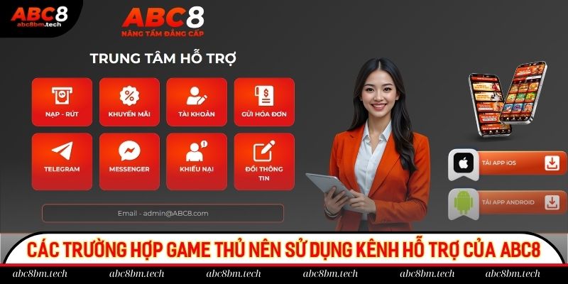 Các trường hợp game thủ nên sử dụng kênh hỗ trợ của ABC8