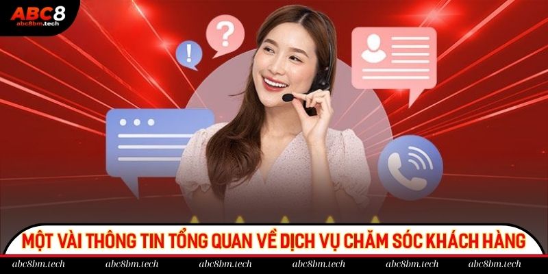 Một vài thông tin tổng quan về dịch vụ chăm sóc khách hàng ABC8