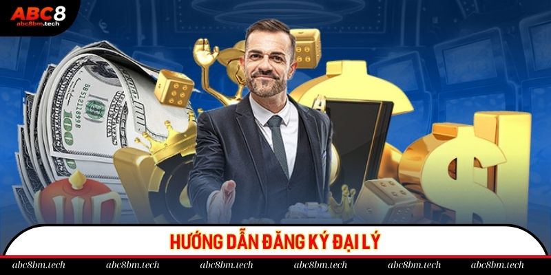 Chỉ dẫn hội viên mới đăng ký đại lý tại ABC8