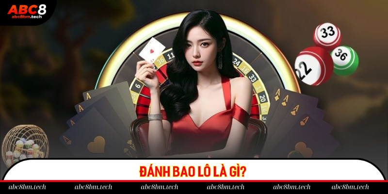 Đánh bao lô là gì?