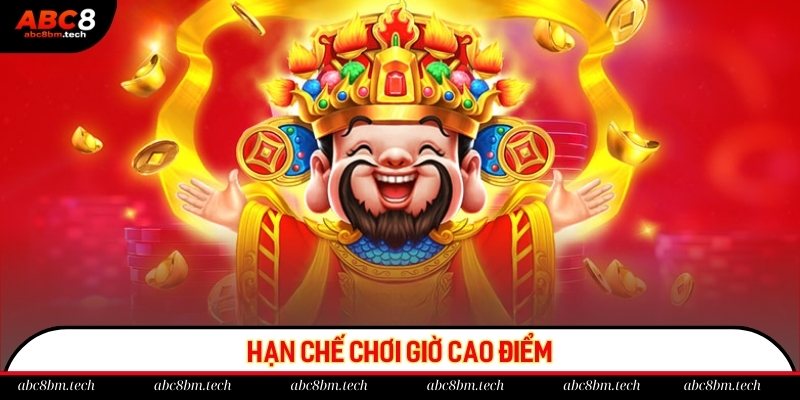 Hạn chế tham gia giờ cao điểm nhằm nâng cao khả năng thắng