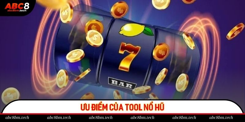 Ưu điểm vượt trội của tool hack nổ hũ tại ABC8